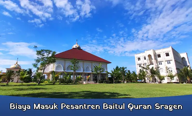 Biaya Masuk Pesantren Baitul Quran Sragen