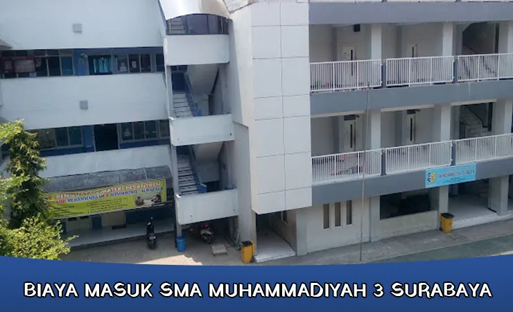 BIAYA MASUK SMA MUHAMMADIYAH 3 SURABAYA