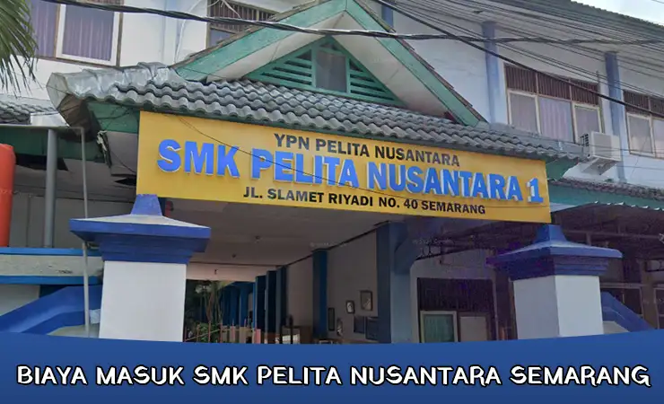 BIAYA MASUK SMK PELITA NUSANTARA SEMARANG lengkap