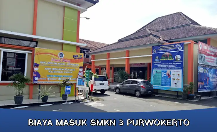 BIAYA MASUK SMKN 3 PURWOKERTO