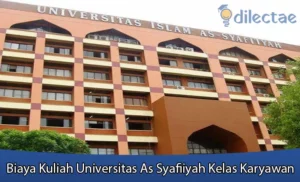Biaya Kuliah Universitas As Syafiiyah Kelas Karyawan