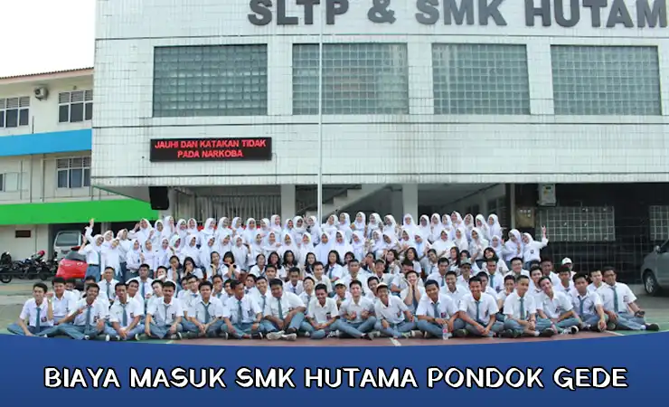 Biaya masuk SMK Hutama Pondok Gede