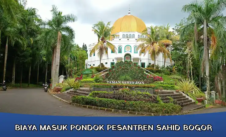 biaya masuk pondok pesantren sahid bogor